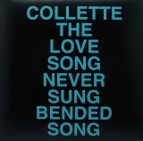 COLLETTE/THE LOVE SONG NEVER SUNG