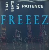 FREEEZ/THAT BEATS MY PATIENCE