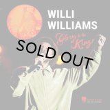 WILLIE WILLIAMS/GLORY TO THE KING