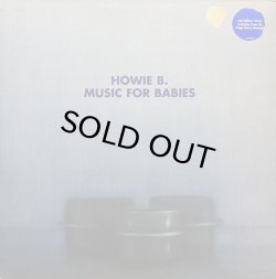 画像1: HOWIE B./MUSIC FOR BABIES