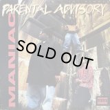 PARENTAL ADVISORY/MANIAC