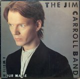 THE JIM CARROLL BAND/I WRITE YOUR NAME
