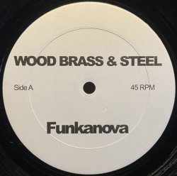 画像1: WOOD, BRASS & STEEL ‎/ FUNKANOVA / WHAT CHA SAY (REMIXED BY KENNY DOPE)