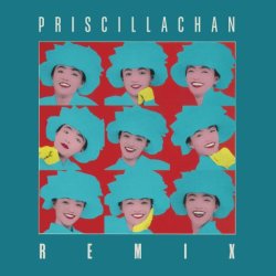 画像1: PRISCILLA CHAN プリシラ・チャン (陳慧嫻) / REMIX