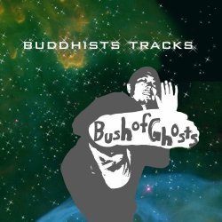 画像1: BUSH OF GHOSTS/BUDDHISTS TRACKS