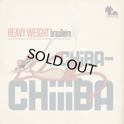 画像1: CHIBA-CHIIIBA/HEAVY WEIGHT BRASILEIRO