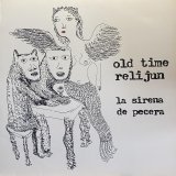 OLD TIME RELIJUN/LA SIRENA DE PECERA