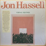 JON HASSELL/VERNAL EQUINOX