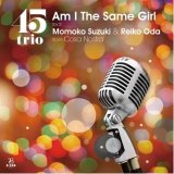 45trio/AM I THE SAME GIRL