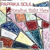 PAPRIKA SOUL/STANDING RIGHT HERE