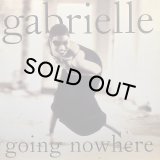 GABRIELLE/GOING NOWHERE