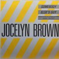 JOCELYN BROWN/SOMEBODY ELSE'S GUY