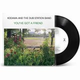 KODAMA AND THE DUB STATION BAND/YOU'VE GOT A FRIEND