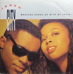 画像1: INNER CITY/WHATCHA GONNA DO WITH MY LOVIN'