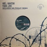 NOEL NANTON/YOUR LOVE IAN POOLEY REMIX