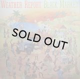 WEATHER REPORT/BLACK MARKET