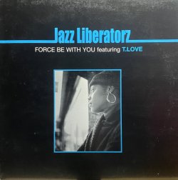 画像1: JAZZ LIBERATORZ/FORCE BE WITH YOU