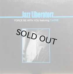 画像1: JAZZ LIBERATORZ/FORCE BE WITH YOU