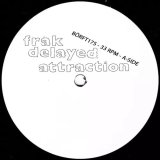 FRAK/DELAYED ATTRACTION