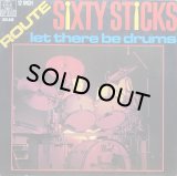 ROUTE SIXTY STICKS/LET THERE BE DRUMS