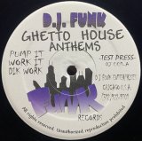 D.J. FUNK/GHETTO HOUSE ANTHEMS