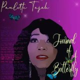 PAULETTE TAJAH/JOURNAL OF A BUTTERFLY