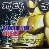 V.A./ CLUB 69 MIX THE VIBE  A NITE GROOVES COMPILATION