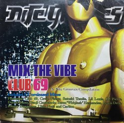 画像1: V.A./ CLUB 69 MIX THE VIBE  A NITE GROOVES COMPILATION