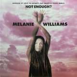 MELANIE WILLIAMS/NOT ENOUGH?