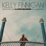 KELLY FINNIGAN/A LOVER WAS BORN (CYAN BLUE VINYL)