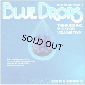 画像1: 【SALE】DJ BAMBOO CHILD/THINK BIG MIX SHOW VOL.2 -BLUE DROPS- (1)