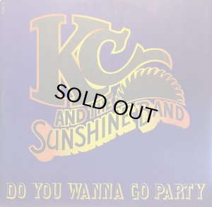 画像1: KC AND THE SUNSHINE BAND/DO YOU WANNA GO PARTY (1)